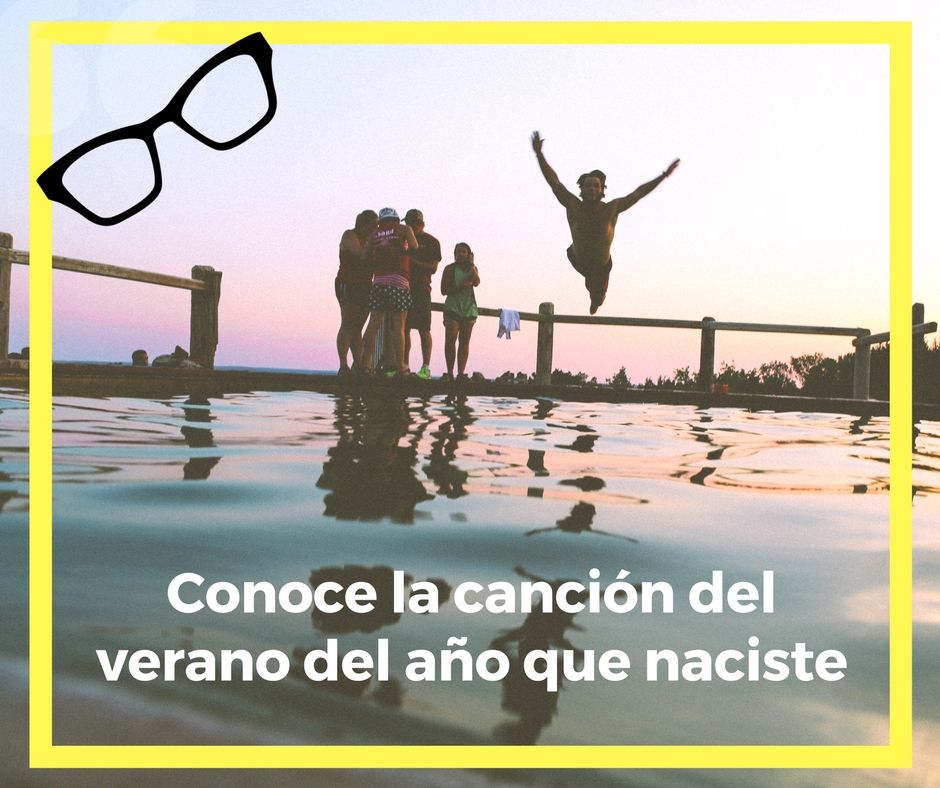 Conoce la canción del verano de tu año de nacimiento